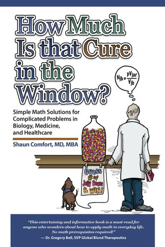 How Much Is that Cure in the Window?: Simple Math Solutions for Complicated Problems in Biology, Medicine, and Healthcare