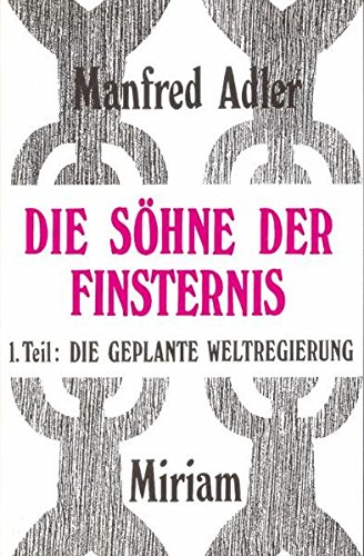 Die Söhne der Finsternis / Die Söhne der Finsternis: Teil 1: Die geplante Weltregierung