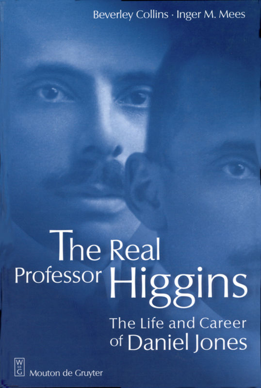 The Real Professor Higgins: The Life and Career of Daniel Jones