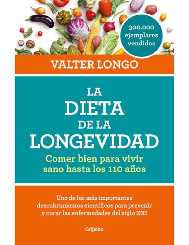 La dieta de la longevidad. Comer bien para vivir sano hasta los 110 años