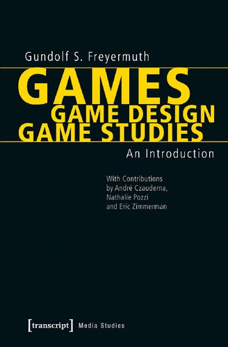 Games / Game Design / Game Studies: An Introduction