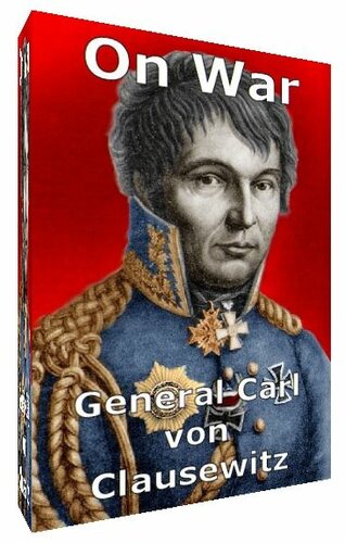 General Carl von Clausewitz:  On War