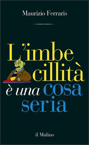 L' imbecillità è una cosa seria