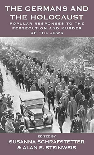 The Germans and the Holocaust: Popular Responses to the Persecution and Murder of the Jews (Vermont Studies on Nazi Germany and the Holocaust)