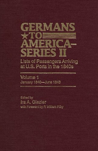 Germans to America (Series II), January 1840-June 1843: Lists of Passengers Arriving at U.S. Ports