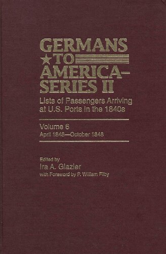 Germans to America (Series II), April 1848-October 1848: Lists of Passengers Arriving at U.S. Ports