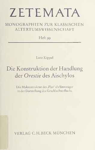 Die Konstruktion der Handlung in der Orestie des Aischylos: die Makrostruktur des 