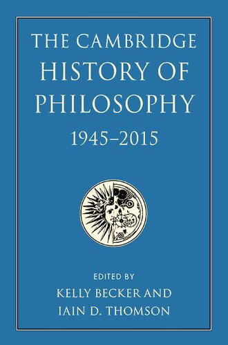 The Cambridge History of Philosophy, 1945–2015