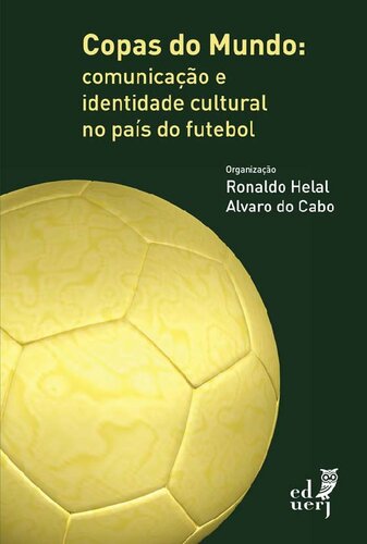 Copas do Mundo: comunicação e identidade cultural no  país do futebol