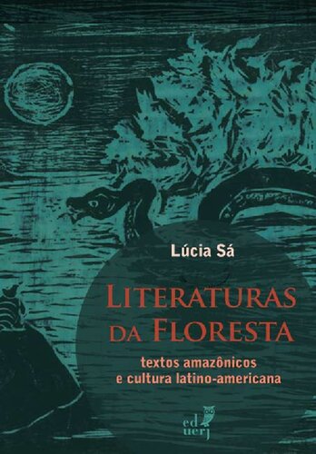Literatura da floresta: textos amazônicos e cultura latino-americana
