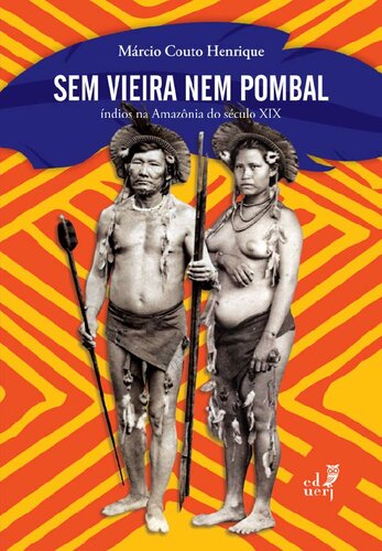 Sem Vieira nem Pombal: índios na Amazônia no século XIX