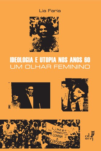 Ideologia e utopia no anos 60: um olhar feminino