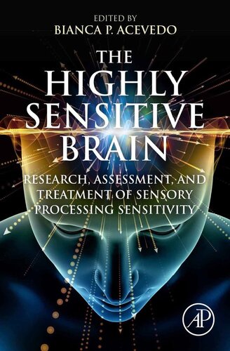 The highly sensitive brain research, assessment, and treatment of sensory processing sensitivity