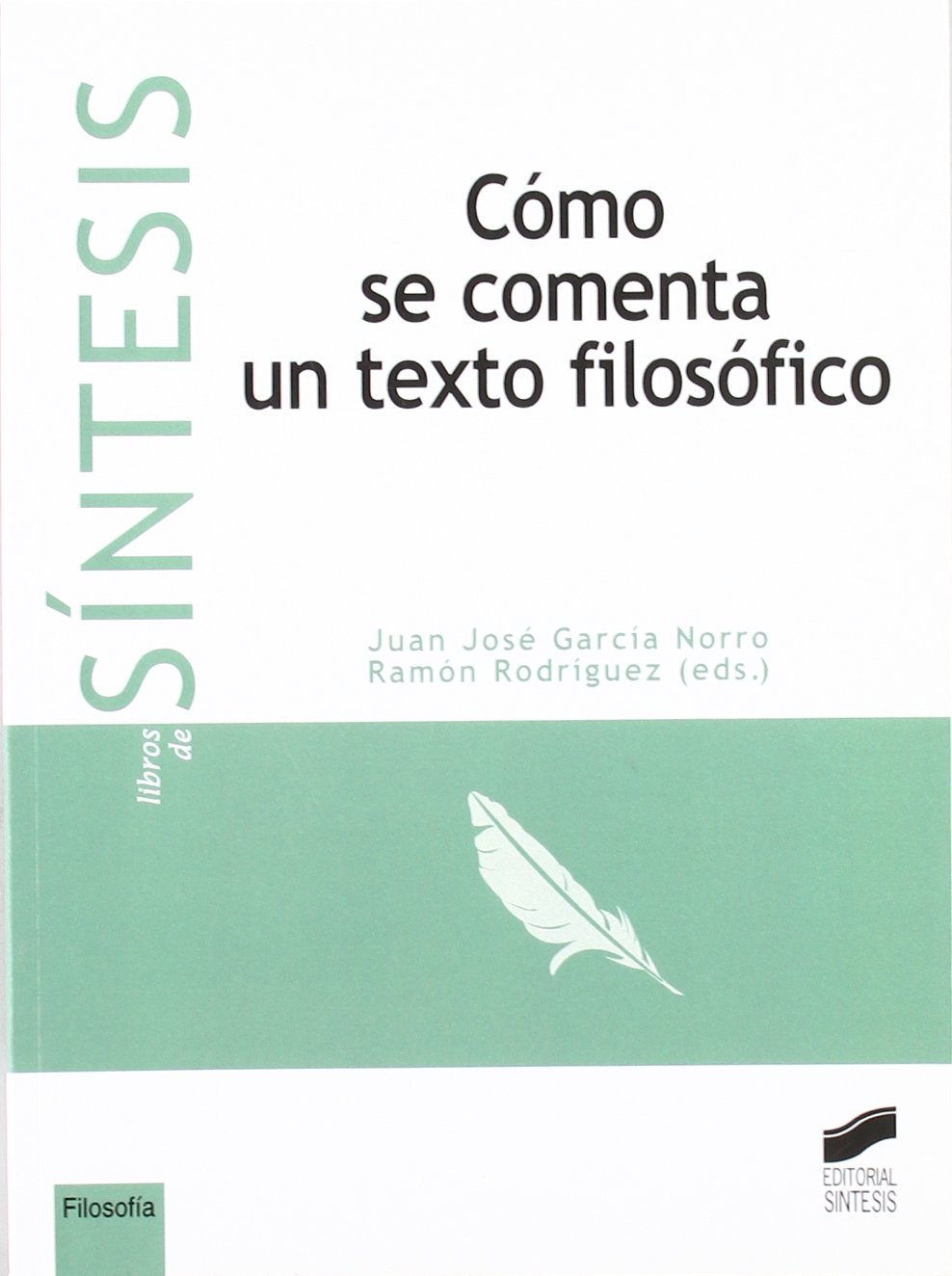 Cómo se comenta un texto filosófico: 2 (Colección Síntesis. Filosofía)