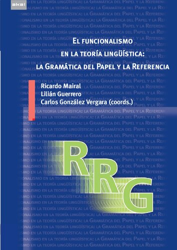 El funcionalismo en la teoría lingüística: la Gramática del Papel y la Referencia: Introducción, avances y aplicaciones (Universitaria-Lingüística)