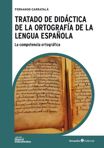 Tratado de didáctica de la ortografía de la lengua española: La competencia ortográfica (Nuevos instrumentos)