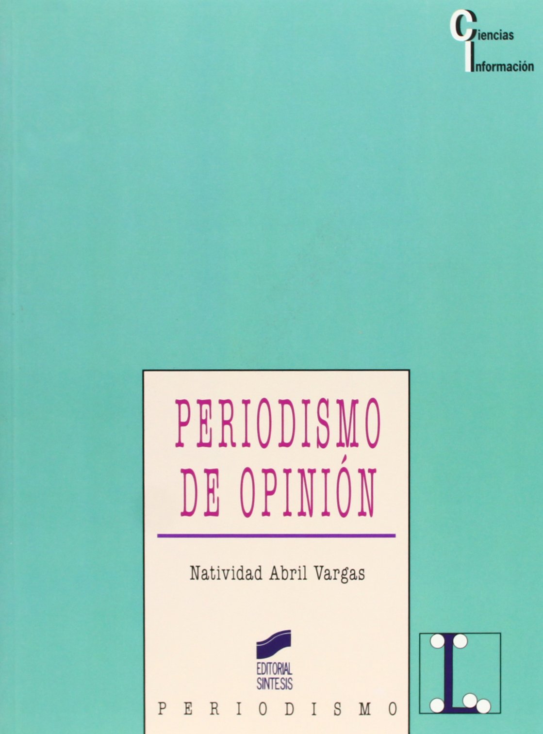 Periodismo de opinión: claves de la retórica periodística: 24 (Ciencias de la información)