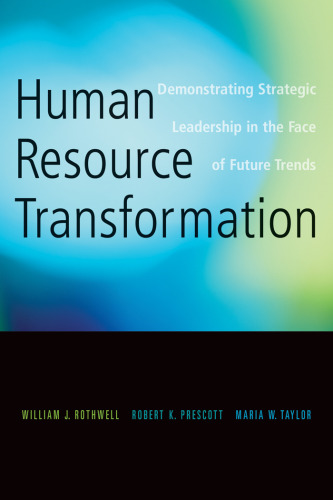 Human Resource Transformation: Demonstrating Strategic Leadership in the Face of Future Trends