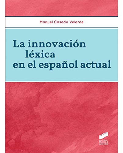 La innovación léxica en el español actual (Lingüística)