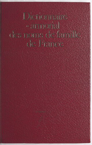 Dictionnaire et armorial des noms de famille de France