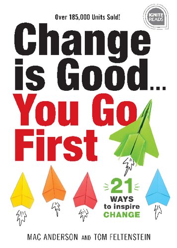 Change is good ... you go first : 21 ways to inspire change
