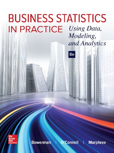 Business statistics in practice : using modeling, data, and analytics