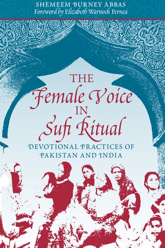 The Female Voice in Sufi Ritual: Devotional Practices of Pakistan and India