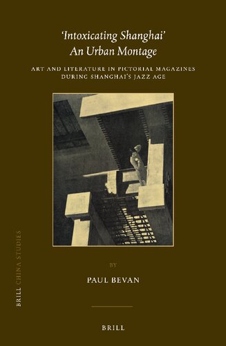 ‘Intoxicating Shanghai’ - An Urban Montage: Art and Literature in Pictorial Magazines during Shanghai’s Jazz Age
