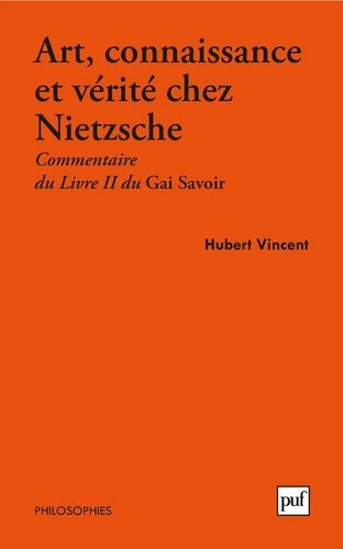 Art, connaissance et vérité chez Nietzsche. Commentaire du livre II du Gai Savoir