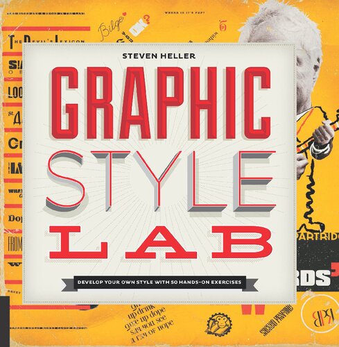Graphic Style Lab: Develop Your Own Style With 50 Hands-On Exercises