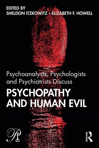Psychoanalysts, Psychologists and Psychiatrists Discuss Psychopathy and Human Evil ()