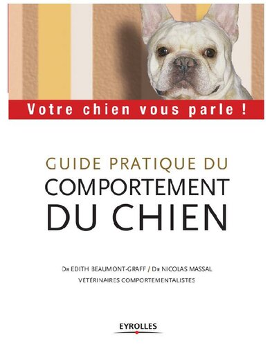 Guide pratique du comportement du chien: Votre chien vous parle !