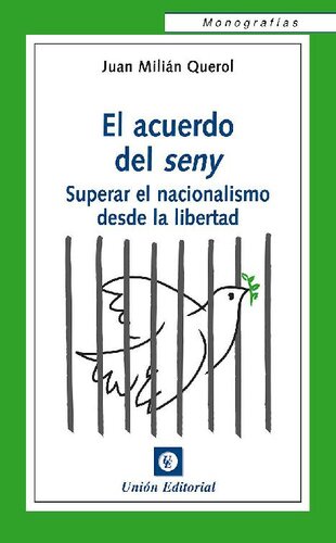 El Acuerdo Del Seny. Superar El Nacionalismo Desde La Libertad (Monografias (union))