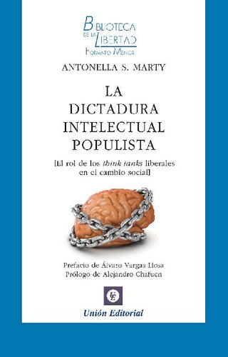 La dictadura intelectual populista: El rol de los think tanks liberales en el cambio social (Biblioteca de la Libertad Formato Menor nº 25)