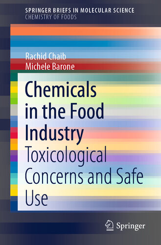 Chemicals in the Food Industry: Toxicological Concerns and Safe Use