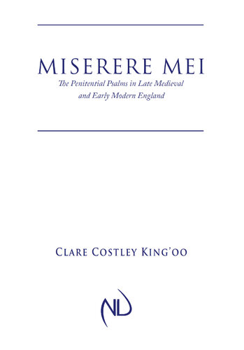 Miserere Mei: The Penitential Psalms in Late Medieval and Early Modern England (ReFormations: Medieval and Early Modern