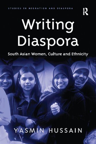 Writing Diaspora: South Asian Women, Culture and Ethnicity (Studies in Migration and Diaspora)