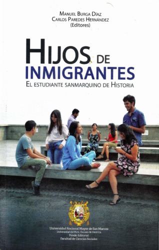 Hijos de inmigrantes : el estudiante sanmarquino de historia