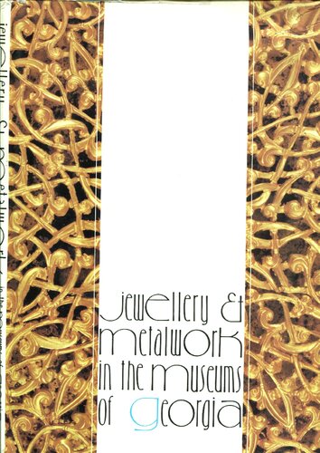 Jewellery and Metalwork in the Museums of Georgia