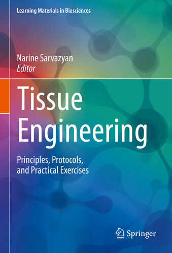 Tissue Engineering: Principles, Protocols, and Practical Exercises