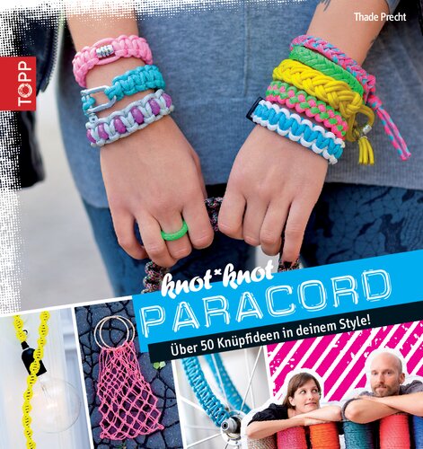 Paracord: Über 50 Knüpfideen in deinem