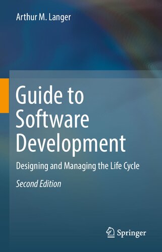 Guide to Software Development: Designing and Managing the Life Cycle