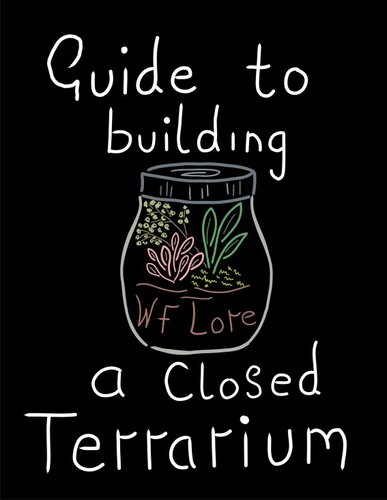 Guide to Building a Closed Terrarium.
