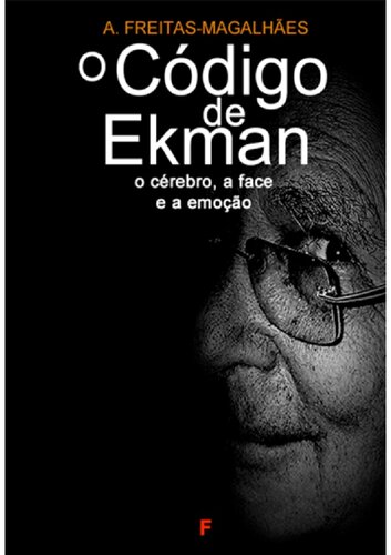O Código de Ekman: O Cérebro, a Face e a Emoção