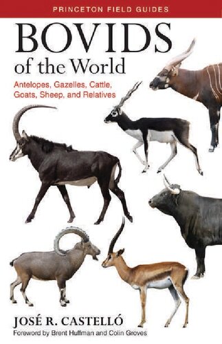 Bovids of the World: Antelopes, gazelles, Cattle, Goats, Sheep, and Relatives