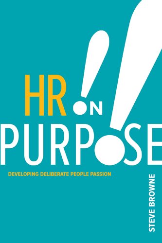 HR on purpose : developing deliberate people passion
