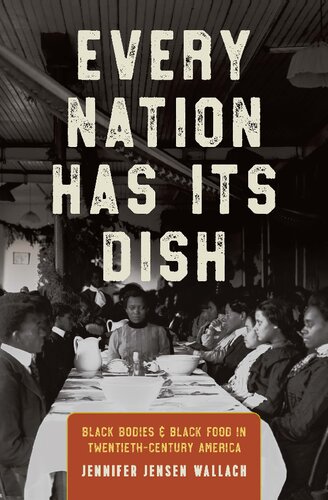 Every Nation Has Its Dish: Black Bodies and Black Food in Twentieth-Century America