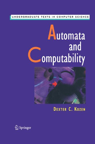 Automata and Computability (Undergraduate Texts in Computer Science)