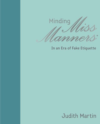 Minding Miss Manners: In an Era of Fake Etiquette