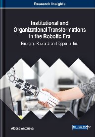 Institutional and Organizational Transformations in the Robotic Era.